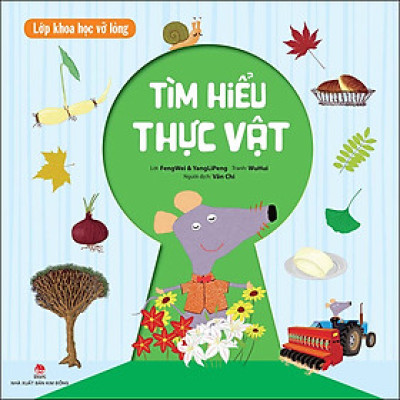 Lớp Khoa Học Vỡ Lòng - Tìm Hiểu Thực Vật