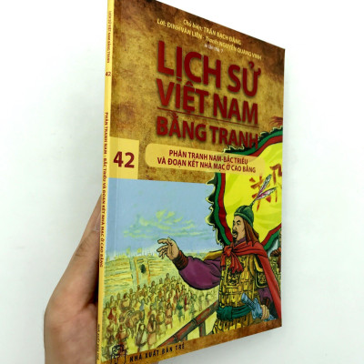 Lịch Sử Việt Nam Bằng Tranh - Tập 42 : Phân Tranh Nam-Bắc Triều Và Đoạn Kết Nhà Mạc Ở Cao Bằng (Tái Bản 2018)