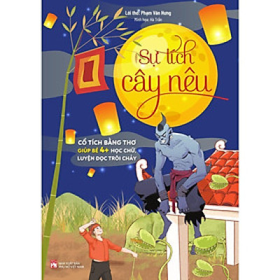 Sách - Sự Tích Cây Nêu - Cổ Tích Bằng Thơ Giúp Bé Học Chữ, Luyện Đọc Trôi Chảy - NXB Phụ Nữ