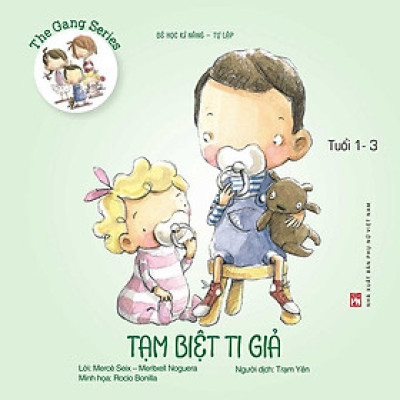 The Gang Series – Bé Học Kĩ Năng - Tự Lập – Tạm Biệt Ti Giả