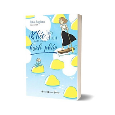 Khéo Lựa Chọn Để Thêm Hạnh Phúc