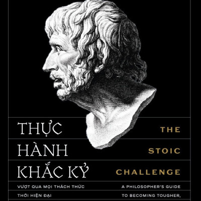 THỰC HÀNH KHẮC KỶ - William B. Irvine - Thu Hằng dịch - (bìa mềm)