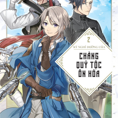 Kỳ Nghỉ Dưỡng Của Chàng Quý Tộc Ôn Hòa - Tập 2
