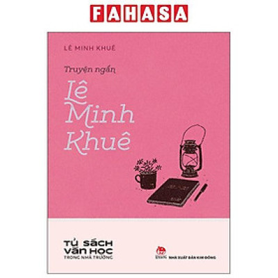 Sách - Tủ Sách Văn Học Trong Nhà Trường - Truyện Ngắn Lê Minh Khuê