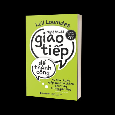 Combo: Kỹ Năng Giao Tiếp Đỉnh Cao (AZ) + Nghệ Thuật Đàm Phán Đỉnh Cao + Nghệ Thuật Giao Tiếp Để Thành Công 