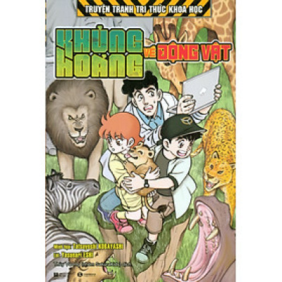 Truyện Tranh Tri Thức Khoa Học - KHỦNG HOẢNG VỀ ĐỘNG VẬT (Bản in màu)