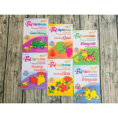 Bé Tập Tô Màu Và Nhận Biết Thế Giới Xung Quanh (Túi 6 Cuốn)