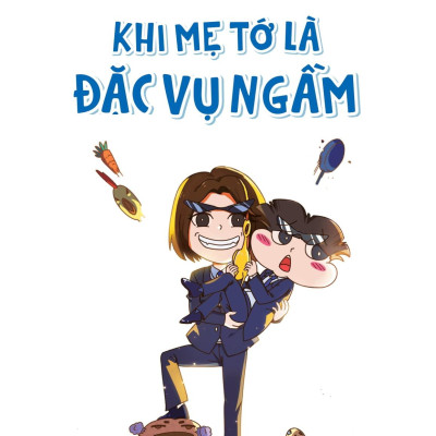 Sách - Truyện Tranh Lớp Học Xả Stress - Khi Mẹ Tớ Là Đặc Vụ Ngầm