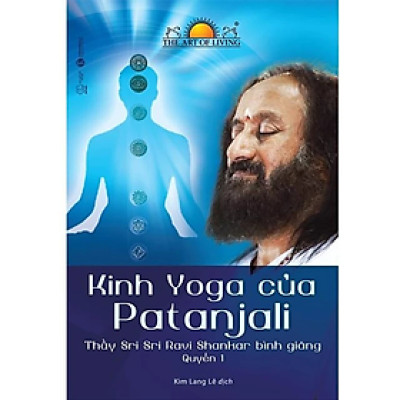 Sách - Kinh Yoga của Patanjali - thầy Sri Sri Ravi Shankar bình giảng - Sri Sri Ravi Shankar - Nhà xuất bản Thế giới