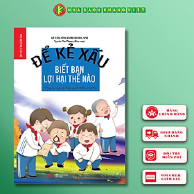 Kỹ năng sống dành cho học sinh - ĐỂ KẺ XẤU BIẾT BẠN LỢI HẠI NHƯ THẾ NÀO