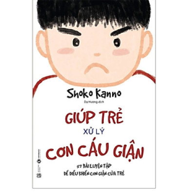 Giúp Trẻ Xử Lý Cơn Cáu Giận