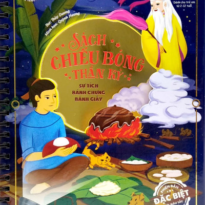 Sách Chiếu Bóng Thần Kỳ - Sự Tích Bánh Chưng Bánh Giầy