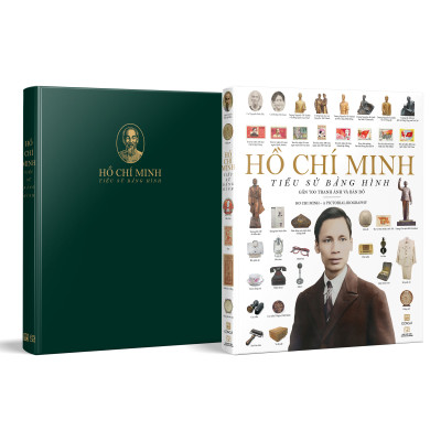 Hồ Chí Minh - Tiểu Sử Bằng Hình (Gần 700 Tranh Ảnh Và Bản Đồ)
