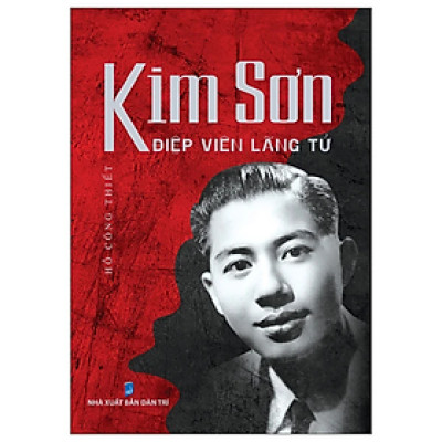 Kim Sơn – Điệp viên lãng tử - Hồ Công Thiết - NXB Dân Trí