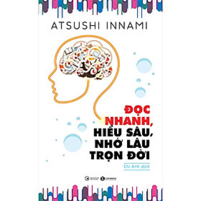 Đọc Nhanh, Hiểu Sâu, Nhớ Lâu Trọn Đời