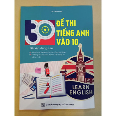 Sách - 30 Đề Thi Tiếng Anh Vào 10 (Đề vận dụng cao)