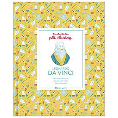 Từ Nhỏ Bé Đến Phi Thường - Leonardo Da Vinci - Bìa Cứng