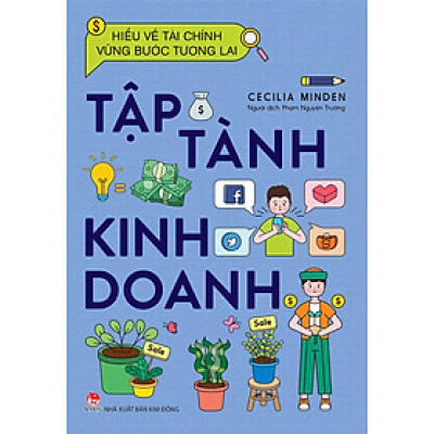 Hiểu Về Tài Chính, Vững Bước Tương Lai - Tập Tành Kinh Doanh