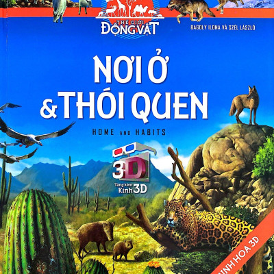 Tủ Sách Thế Giới Động Vật - Nơi Ở Và Thói Quen (Hình Minh Họa 3D)