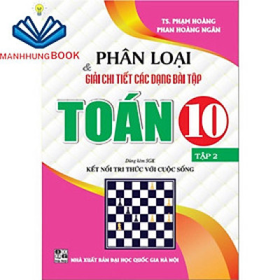 Sách - Phân loại và giải chi tiết các dạng bài tập toán 10 tập 2 dùng kèm sgk kết nối tri thức với cuộc sống