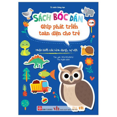 Sách - Sách Bóc Dán Giúp Phát Triển Toàn Diện Cho Trẻ - Nhận Biết Các Hình Dạng, Sự Vật