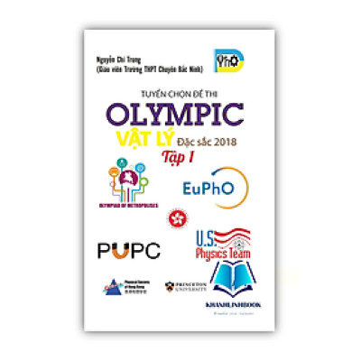 Sách - Tuyển Tập Đề Thi OLYMPIC Vật Lý Đặc Sắc 2018 - Tập 1 (OB)
