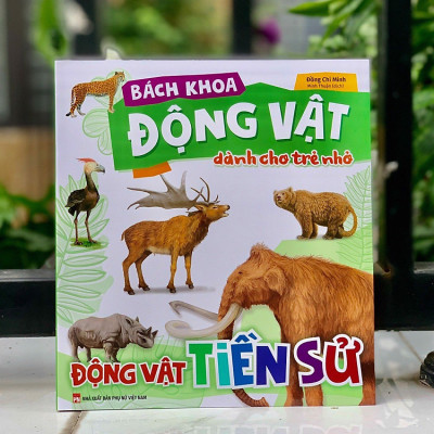 Bách Khoa Động Vật Dành Cho Trẻ Nhỏ - Động Vật Tiền Sử - ML