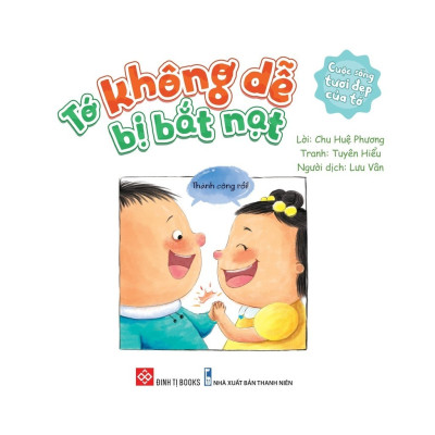 Sách - Cuộc Sống Tươi Đẹp Của Tớ - Tớ Không Dễ Bị Bắt Nạt