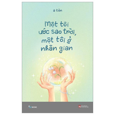 Sách - Một Tôi Ước Sao Trời, Một Tôi Ở Nhân Gian