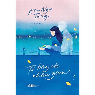 Sách Tỏ bày với nhân gian - Nhã Nam - BẢN QUYỀN