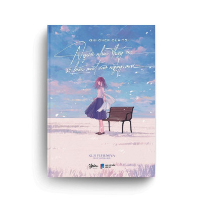 Sách - Ghi Chép Của Tôi Người Nhìn Thấy Em Sẽ Biến Mất Vào Ngày Mai - AZ Việt Nam