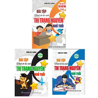 Combo Bài Tập Dành Cho Học Sinh Thi Trạng Nguyên Nhỏ Tuổi 3,4,5