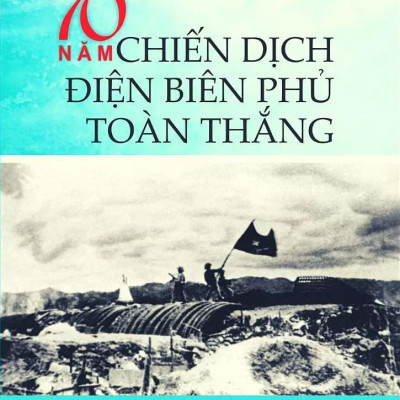 Sách - 70 Năm Chiến Dịch Điện Biên Phủ Toàn Thắng