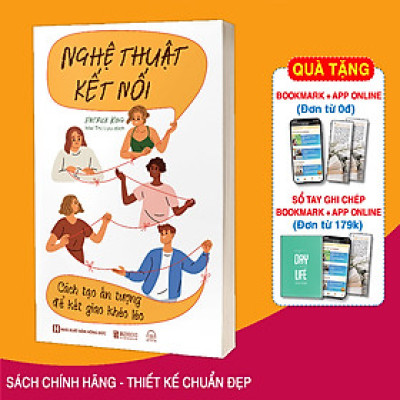Sách Giao Tiếp Nghệ Thuật Kết Nối: Cách Tạo Ấn Tượng Để Kết Giao Khéo Léo