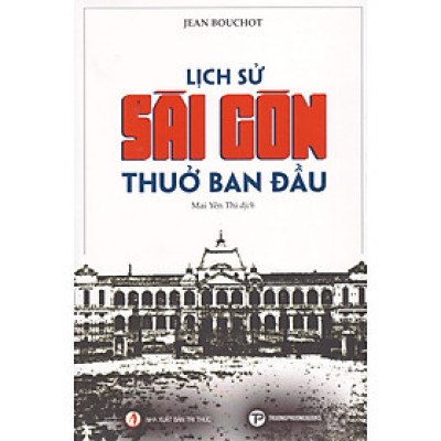 Jean Bouchot - Lịch sử Sài Gòn thuở ban đầu