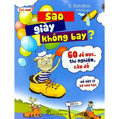 Tại Sao? Sao Giày Không Bay? 60 Đề Mục, Thí Nghiệm, Câu Đố