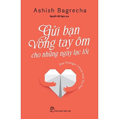 Sách Gửi Bạn Vòng Tay Ôm Cho Những Ngày Lạc Lối (NXB Trẻ)