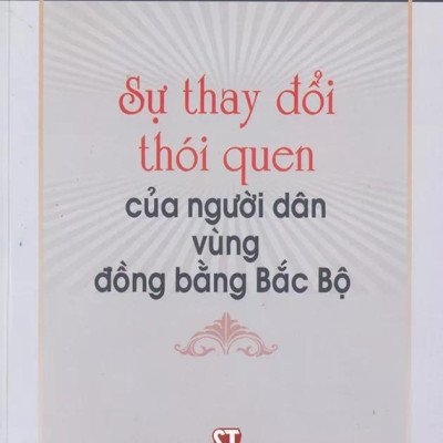 Sự Thay Đổi Thói Quen Của Người Dân Vùng Đồng Bằng Bắc Bộ