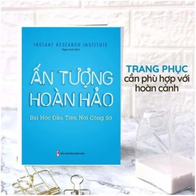 Sách: Ấn Tượng Hoàn Hảo - Bài Học Đầu Tiên Nơi Công Sở