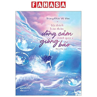 Sách - Tôi Thích Bản Thân Dũng Cảm Vượt Qua Giông Bão