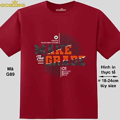 MAKE THE GRADE, mã G89. Hãy tỏa sáng như kim cương, qua chiếc áo thun Goking siêu hot cho nam nữ trẻ em, cặp đôi, gia đình, đội nhóm