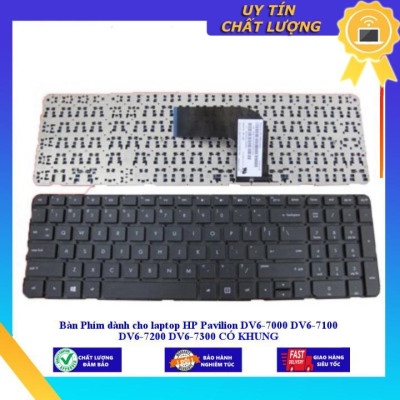 Bàn Phím dùng cho laptop HP Pavilion DV6-7000 DV6-7100 DV6-7200 DV6-7300 CÓ KHUNG  - Hàng Nhập Khẩu New Seal