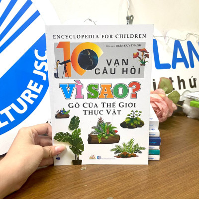 10 Vạn Câu Hỏi Vì Sao? Gõ Cửa Thế Giới Thực Vật - Vanlangbooks
