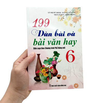 199 Dàn Bài Và Bài Văn Hay 6 (Biên Soạn Theo Chương Trình GDPT Mới)