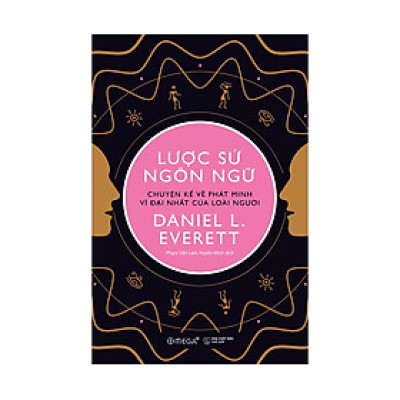 Trạm Đọc | Lược Sử Ngôn Ngữ - Chuyện Kể Về Phát Minh Vĩ Đại Nhất Của Loài Người