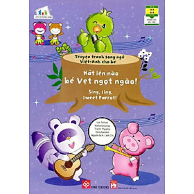 Sách Truyện Tranh Song Ngữ Việt Anh Cho Bé - Hát Lên Nào Bé Vẹt Ngọt Ngào