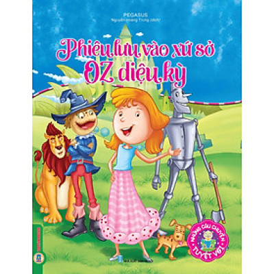 Những câu chuyện tuyệt vời - Phiêu Lưu Vào Xứ Sở OZ Diệu Kỳ