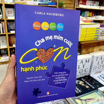 Bình Tĩnh Dạy Con - Cha Mẹ Mỉm Cười Con Hạnh Phúc