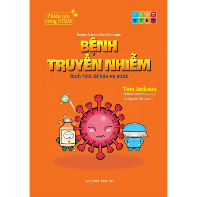 Phiêu Lưu Cùng STEM - Bệnh Truyền Nhiễm - Bình Tĩnh Để Bảo Vệ Mình - Bản Quyền