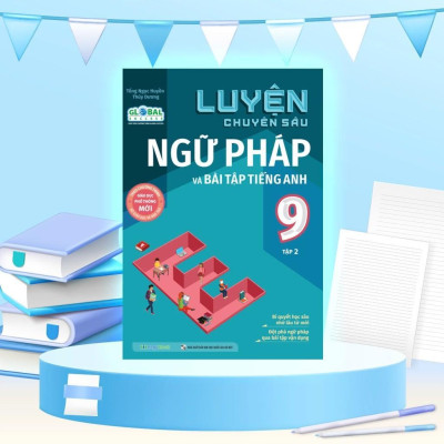 Sách - Luyện Chuyên Sâu Ngữ Pháp Và Bài Tập Tiếng Anh Lớp 9 - Tập 2 - Megabook